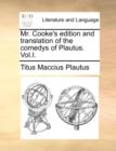 Image for Mr. Cooke&#39;s Edition and Translation of the Comedys of Plautus. Vol.I.