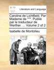 Image for Caroline de Lichtfield. Par Madame de ***. Publiï¿½ par le traducteur de Werther. ...  Volume 2 of 2