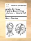 Image for Amelia. by Henry Fielding, Esq; In Three Volumes. ... Volume 2 of 3