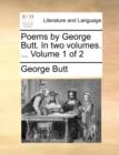Image for Poems by George Butt. in Two Volumes. ... Volume 1 of 2
