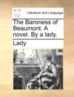 Image for The Baroness of Beaumont. a Novel. by a Lady.