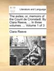 Image for The Exiles; Or, Memoirs of the Count de Cronstadt. by Clara Reeve, ... in Three Volumes. ... Volume 1 of 3