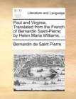 Image for Paul and Virginia. Translated from the French of Bernardin Saint-Pierre; by Helen Maria Williams, ...