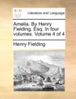 Image for Amelia. by Henry Fielding, Esq. in Four Volumes. Volume 4 of 4