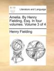 Image for Amelia. by Henry Fielding, Esq. in Four Volumes. Volume 3 of 4