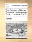 Image for The Odyssey of Homer. Translated by Alexander Pope. ... Volume 3 of 3