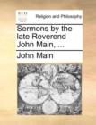Image for Sermons by the Late Reverend John Main, ...