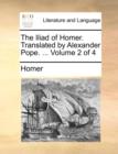 Image for The Iliad of Homer. Translated by Alexander Pope. ... Volume 2 of 4