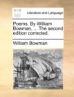 Image for Poems. by William Bowman, ... the Second Edition Corrected.