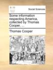 Image for Some Information Respecting America, Collected by Thomas Cooper, ...