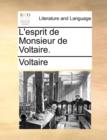 Image for L&#39;Esprit de Monsieur de Voltaire.