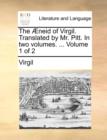 Image for The Neid of Virgil. Translated by Mr. Pitt. in Two Volumes. ... Volume 1 of 2