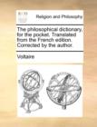 Image for The Philosophical Dictionary, for the Pocket. Translated from the French Edition. Corrected by the Author.