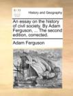 Image for An Essay on the History of Civil Society. by Adam Ferguson, ... the Second Edition, Corrected.