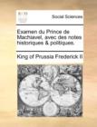 Image for Examen Du Prince de Machiavel, Avec Des Notes Historiques &amp; Politiques.