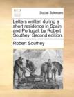 Image for Letters Written During a Short Residence in Spain and Portugal, by Robert Southey. Second Edition.