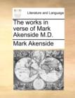 Image for The works in verse of Mark Akenside M.D.