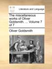 Image for The Miscellaneous Works of Oliver Goldsmith. ... Volume 7 of 7