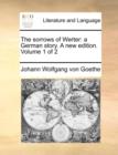 Image for The Sorrows of Werter : A German Story. a New Edition. Volume 1 of 2