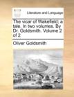 Image for The Vicar of Wakefield; A Tale. in Two Volumes. by Dr. Goldsmith. Volume 2 of 2