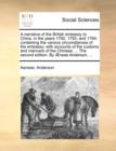 Image for A Narrative of the British Embassy to China, in the Years 1792, 1793, and 1794; Containing the Various Circumstances of the Embassy; With Accounts of the Customs and Manners of the Chinese; ... the Se