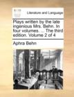 Image for Plays written by the late ingenious Mrs. Behn. In four volumes. ... The third edition. Volume 2 of 4