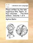 Image for Plays written by the late ingenious Mrs. Behn. In four volumes. ... The third edition. Volume 1 of 4