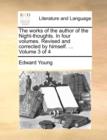 Image for The works of the author of the Night-thoughts. In four volumes. Revised and corrected by himself. ...  Volume 3 of 4