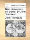 Image for Nine Discourses on Prayer. by John Townsend, ...