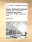 Image for Examen doctrinï¿½ D: Johannis Simson, S.S.T. in celebri Academia Glasguensi professoris. Authore Johanne Flint ...