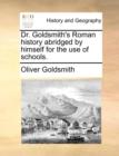 Image for Dr. Goldsmith&#39;s Roman history abridged by himself for the use of schools.