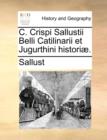 Image for C. Crispi Sallustii Belli Catilinarii Et Jugurthini Histori].
