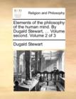 Image for Elements of the philosophy of the human mind. By Dugald Stewart, ... Volume second. Volume 2 of 3