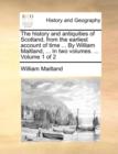 Image for The history and antiquities of Scotland, from the earliest account of time ... By William Maitland, ... In two volumes. ... Volume 1 of 2