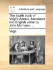 Image for The Fourth Book of Virgil&#39;s Aeneid, Translated Into English Verse by John Morrison, ...