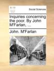 Image for Inquiries Concerning the Poor. by John M&#39;Farlan, ...