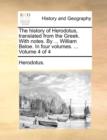 Image for The History of Herodotus, Translated from the Greek. with Notes. by ... William Beloe. in Four Volumes. ... Volume 4 of 4
