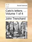 Image for Cato&#39;s letters. ...  Volume 1 of 4