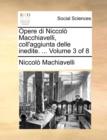 Image for Opere di Niccolo Macchiavelli, coll&#39;aggiunta delle inedite. ...  Volume 3 of 8