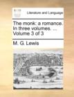 Image for The monk: a romance. In three volumes. ...  Volume 3 of 3