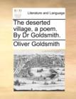 Image for The Deserted Village, a Poem. by Dr Goldsmith.
