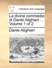 Image for La Divina Commedia Di Dante Alighieri ... Volume 1 of 2