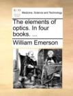 Image for The Elements of Optics. in Four Books. ...