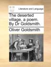 Image for The Deserted Village, a Poem. by Dr Goldsmith.