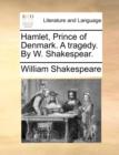 Image for Hamlet, Prince of Denmark. a Tragedy. by W. Shakespear.