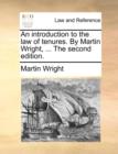 Image for An Introduction to the Law of Tenures. by Martin Wright, ... the Second Edition.