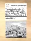 Image for The Poetical Works of John Milton. with a Life of the Author, by William Hayley. ... Volume 2 of 3
