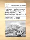 Image for The History and Adventures of Gil Blas of Santillane. in Three Volumes. ... the Fourth Edition. Volume 3 of 3