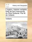 Image for L&#39;Ingnu, Histoire Veritable, Tire de [Sic] Manuscrits Du Pre Quesnel. Par M. de Voltaire.
