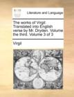 Image for The works of Virgil: Translated into English verse by Mr. Dryden. Volume the third.  Volume 3 of 3